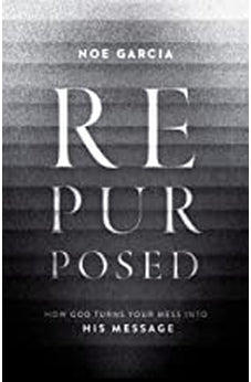 Repurposed: How God Turns Your Mess into His Message 9781087740492