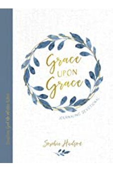 Grace Upon Grace Journaling Devotional: Trusting God No Matter What 9781087740515