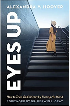 Eyes Up: How to Trust God's Heart by Tracing His Hand 9781087747125