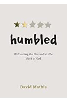 Humbled: Welcoming the Uncomfortable Work of God 9781087751733
