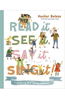 Read It, See It, Say It, Sing It: Knowing and Loving the Bible