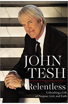 Relentless: Unleashing a Life of Purpose, Grit, and Faith 9781400208784