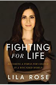 Fighting for Life: Becoming a Force for Change in a Wounded World 9781400219872