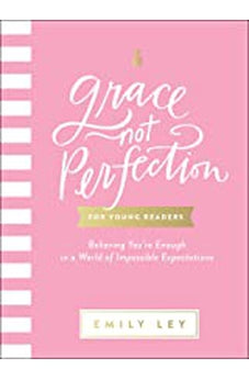 Grace, Not Perfection for Young Readers: Believing You're Enough in a World of Impossible Expectations