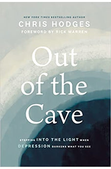 Out of the Cave: Stepping into the Light when Depression Darkens What You See 9781400221257