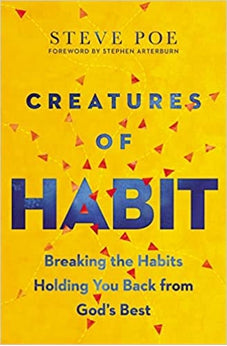 Creatures of Habit: Breaking the Habits Holding You Back from God's Best 9781400223428