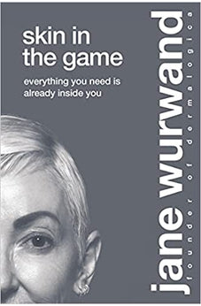 Skin in the Game: Everything You Need is Already Inside You 9781400224302