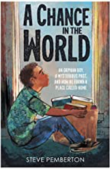A Chance in the World (Young Readers Edition): An Orphan Boy, a Mysterious Past, and How He Found a Place Called Home