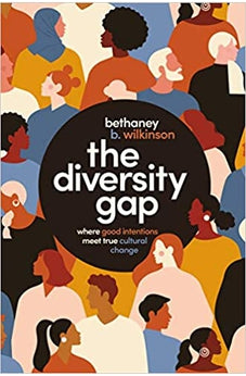 The Diversity Gap: Where Good Intentions Meet True Cultural Change 9781400226238