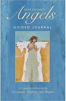 Anne Neilson's Angels Guided Journal: An Interactive Journey to Encourage, Refresh, and Inspire