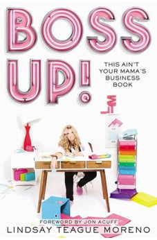 Boss Up!: This Ain't Your Mama's Business Book