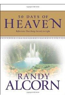 50 Days of Heaven: Reflections That Bring Eternity to Light 9781414309767