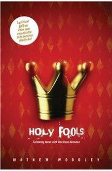 Holy Fools: Following Jesus with Reckless Abandon 9781414316307