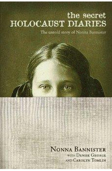 The Secret Holocaust Diaries: The Untold Story of Nonna Bannister 9781414325477