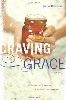 Craving Grace: A Story of Faith, Failure, and My Search for Sweetness