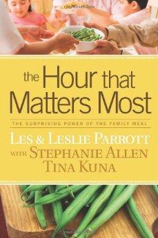 The Hour that Matters Most: The Surprising Power of the Family Meal 9781414337449