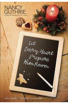 Let Every Heart Prepare Him Room: Daily Family Devotions for Advent