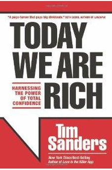 Today We Are Rich: Harnessing the Power of Total Confidence 9781414339115