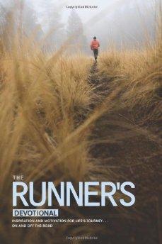 The Runner's Devotional: Inspiration and Motivation for Life's Journey . . . On and Off the Road 9781414348124