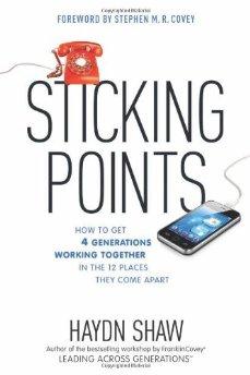Sticking Points: How to Get 4 Generations Working Together in the 12 Places They Come Apart 9781414364711
