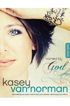 Named by God Leader's Guide: Overcoming your past, transforming your present, embracing your future 9781414364766