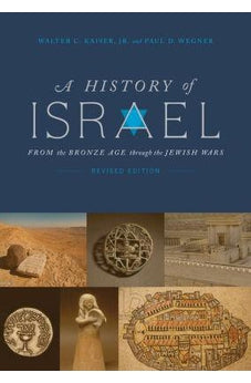 A History of Israel: From the Bronze Age through the Jewish Wars 9781433643187