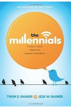 The Millennials: Connecting to America's Largest Generation 9781433670039
