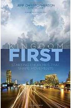 Kingdom First: Starting Churches that Shape Movements
