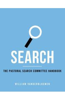 Search: The Pastoral Search Committee Handbook 9781433689895