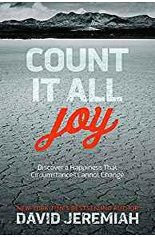 Count It All Joy: Discover a Happiness That Circumstances Cannot Change
