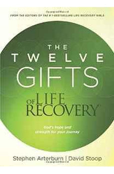 The Twelve Gifts of Life Recovery: Hope for Your Journey 9781496402691