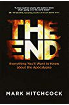 The End: Everything You'll Want to Know about the Apocalypse 9781496430298