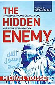 The Hidden Enemy: Aggressive Secularism, Radical Islam, and the Fight for Our Future 9781496431462