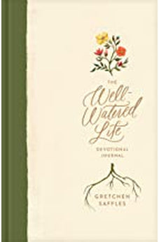 The Well-Watered Life 9781496445490