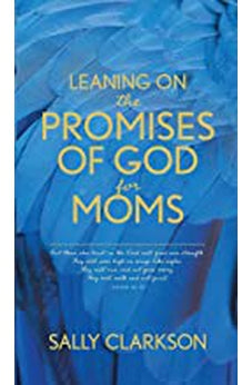Leaning on the Promises of God for Moms 9781496450951