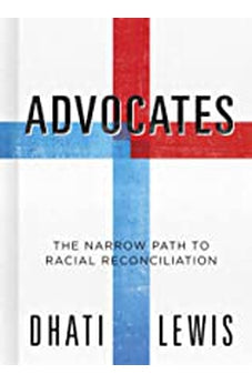 Advocates: The Narrow Path to Racial Reconciliation