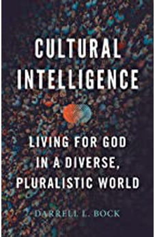 Cultural Intelligence: Living for God in a Diverse, Pluralistic World