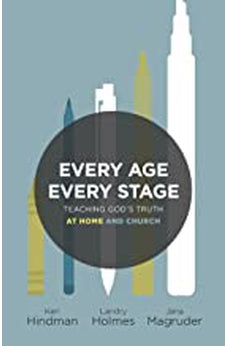 Every Age, Every Stage: Teaching God's Truth at Home and Church 9781535988193