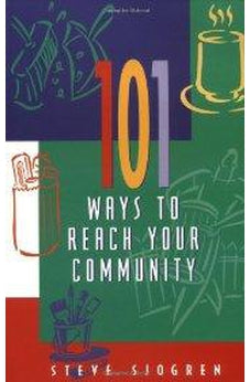 101 Ways to Reach Your Community (Designed for Influence) 9781576832202