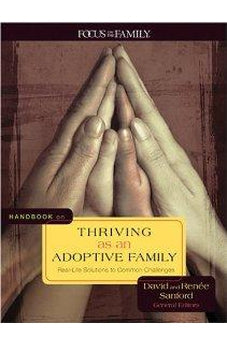 Handbook on Thriving as an Adoptive Family: Real-Life Solutions to Common Challenges