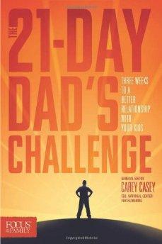 The 21-Day Dad's Challenge: Three Weeks to a Better Relationship with Your Kids 9781589976818