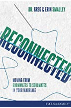 Reconnected: Moving from Roommates to Soulmates in Marriage (Focus on the Family)