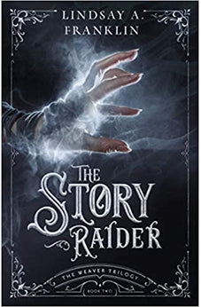 The Story Raider (The Weaver Trilogy Book 2)