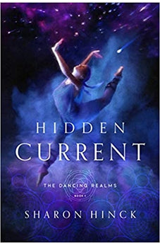 Hidden Current (Volume 1) (The Dancing Realms) 9781621841159
