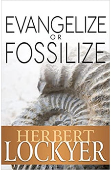 Evangelize or Fossilize: The Urgent Mission of the Church 9781629110134