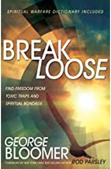 Break Loose: Find Freedom from Toxic Traps and Spiritual Bondage 9781629118277