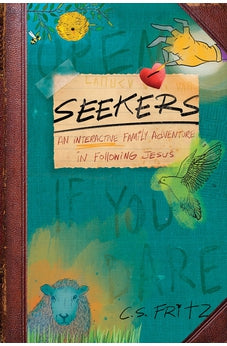 Seekers: An Interactive Family Adventure in Following Jesus 9781631465604