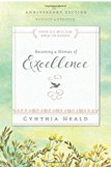 Becoming a Woman of Excellence 30th Anniversary Edition (Bible Studies: Becoming a Woman) 9781631465642
