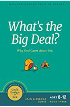 What's the Big Deal?: Why God Cares about Sex (God's Design for Sex) 9781631469527