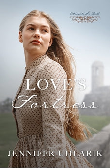Love's Fortress (Doors to the Past) (Doors to the Past, 10) 9781636091815